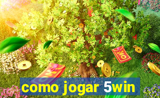 como jogar 5win